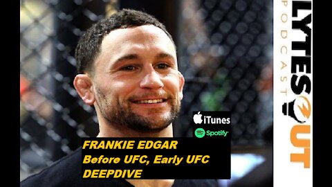 Frankie Edgar - Before UFC and Early UFC Career DEEPDIVE