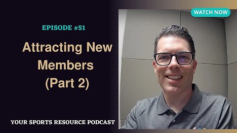Epsiode 51: Attracting New Members (Part 2)