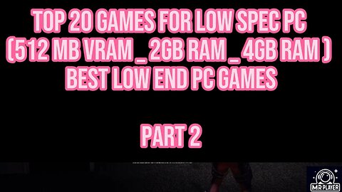 Top 20 Games For Low Spec Pc (512 MB VRAM _ 2GB RAM _ 4GB RAM ) Best Low End Pc Games - Part 2.