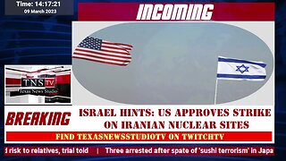 Israel Hints: US Approves Strike On Iranian Nuclear Sites