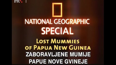 NG.Zaboravljene mumije Papue Nove Gvineje, dokumentarni film