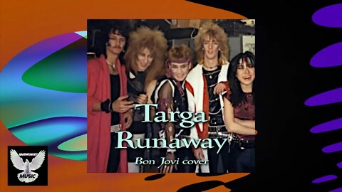 Targa - Runaway (Bon Jovi Cover) 1985