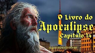 Apocalipse 14 (Bíblia Sagrada) #81 Com legenda @ouvirecrer61 [Resumo do capítulo na descrição].