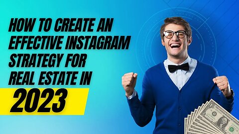 How to Create an Effective Instagram Strategy for Real Estate in 2023 | Instagram | Real Estate |