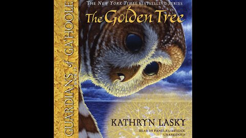 The Golden Tree Guardians of Ga'hoole, Book 12 By Kathryn Lasky Read By Pamela Garelick