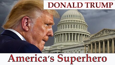 Donald Trump is America's Superhero