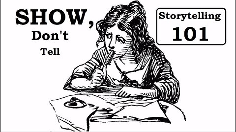 Storytelling 101: SHOW, Don't Tell