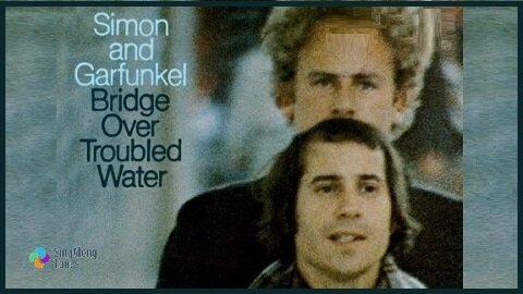 Simon and Garfunkel - "Bridge Over Troubled Water" with Lyrics