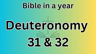 Deuteronomy 31 & 32