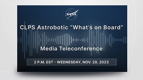 CLPS Astrobotic "What's on Board" Briefing (Nov. 29, 2023)
