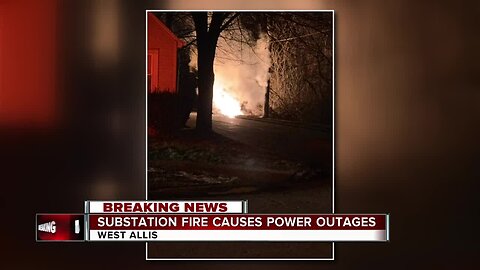 Substation fire causes power outages in West Allis