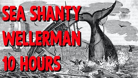 Sea Shanty - Wellerman (No copyright) [10 HOURS]