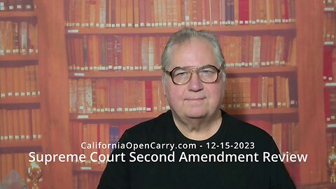 Supreme Court Second Amendment Review 12-15-2023