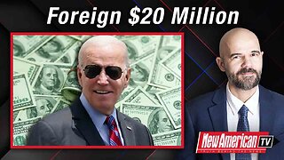 The New American TV | Foreign Oligarchs Gave Bidens $20 Million