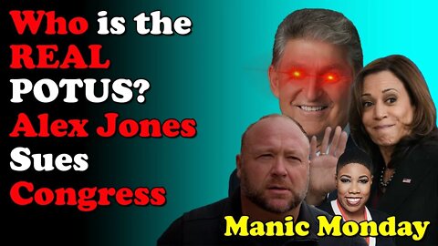 Who is the Real POTUS? Alex Jones Sues Congress - Manic Monday