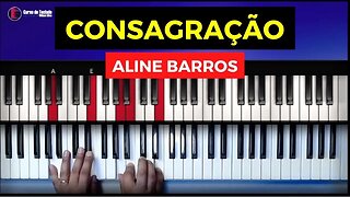 Consagração - Aline Barros - Aula de Teclado