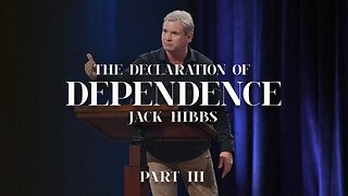 The Declaration of Dependence: Part 3