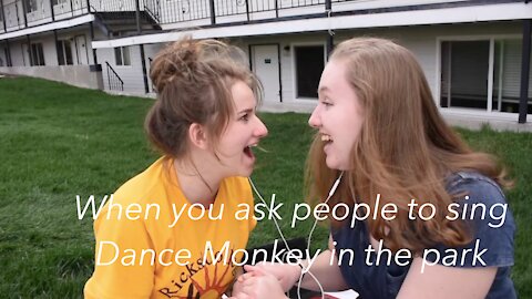 I asked people to sing Dance Monkey in the park!! Here's the result...