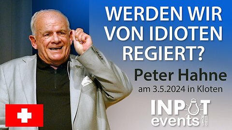 Peter Hahne mit Input in Kloten:"WERDEN WIR VON IDIOTEN REGIERT?" (Teil 2/4)@Inputevents🙈