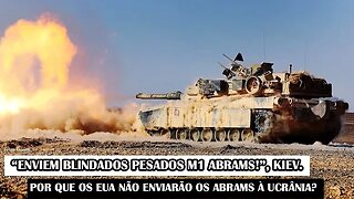 Ucrânia Sobe O Tom Contra EUA Exigindo Blindados M1 Abrams. Por Que Os EUA Não Enviarão Os Abrams?