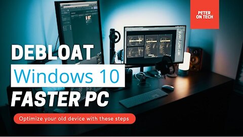 Debloat Windows 10 (Speedup Windows 10 Quickly)