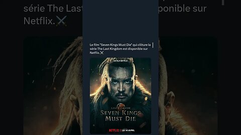 Le film "Seven Kings Must Die" qui clôture la série The Last Kingdom est disponible sur Netflix.⚔️