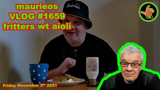 maurieos VLOG #1659 fritters wt aioli