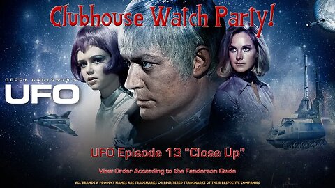 UFO Watch Party - Episode 13 "Close Up"