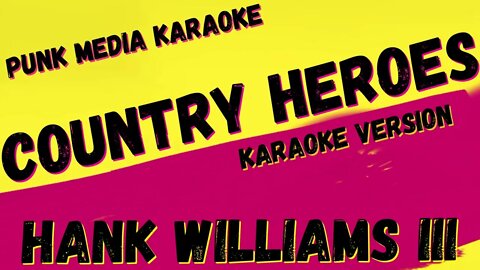 HANK WILLIAMS III ✴ COUNTRY HEROES ✴ KARAOKE INSTRUMENTAL ✴ PMK