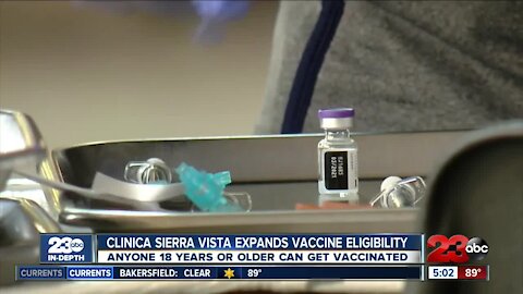 Clinica Sierra Vista is now allowing anyone 18 and over to be vaccinated