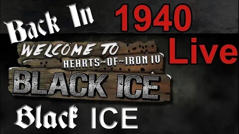 Back in Black ICE - Hearts of Iron IV - Germany - 1940