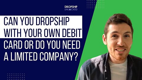 Can you dropship with your own debit card or do you need a limited company?
