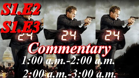 24 (2001) S1.E2 & E3 - TV Fanatic Commentary