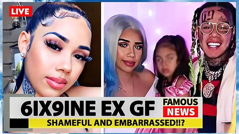 6ix9ine’s Ex-Girlfriend Says He Embarrassed Their Daughter | Famous News