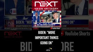 BIDEN: "More Important Things Going On" #shorts
