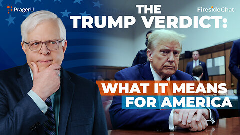 Ep. 344 — The Trump Verdict: What It Means for America | Fireside Chat