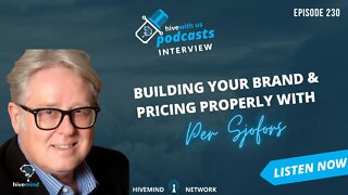 Ep 230: Building Your Brand & Pricing Properly WIth Per "The Price Whisperer" Sjofors