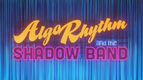 Algo Rhythm and the Shadow Band