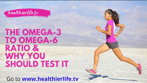 The Omega 3 to Omega 6 Ratio & Why You Should Test It