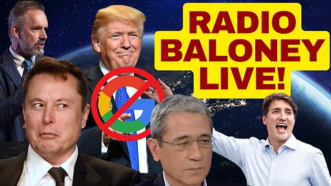 RADIO BALONEY LIVE! Elon Blasts Gemini AI, Trudeau, Trump, Jordan Peterson And More!