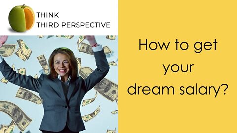 How to get your dream salary? Do you want that promotion? How can you reach your full potential?