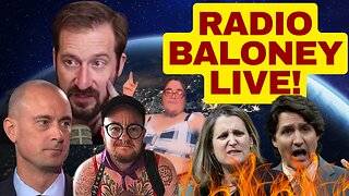 Radio Baloney Live! Trudeau Desperate, Nick Rekieta, Billboard Chris, Angry Girlfriend AI, X Review