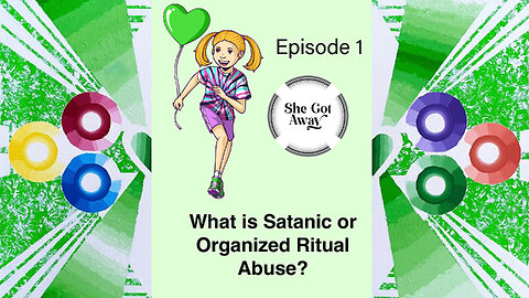 "What is Satanic or Organized Ritual Abuse: A Survivor's Journey" Episode 1