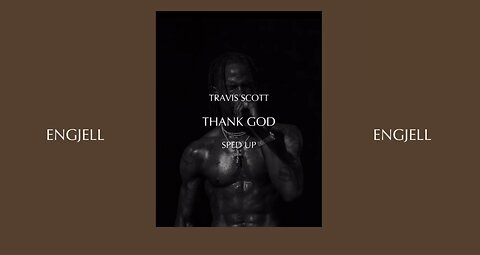 TRAVIS SCOTT - THANK GOD (SPED UP)