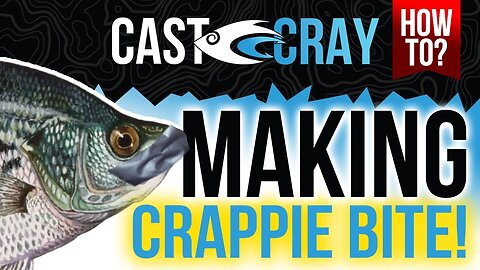 Cast Cray - How to Make Crappie Bite!!!