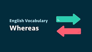 English Vocabulary: Whereas (meaning, example)