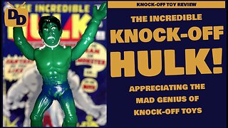 The Incredible Knock-Off Hulk | Toy Review