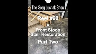 Reel #90 A Front Stoop Stair Restoration Part Two