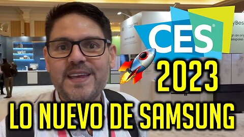 CES 2023 - Todo lo nuevo de SAMSUNG - The First Look