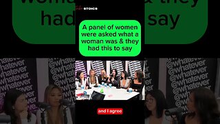 A panel of women were asked what a woman was & they had this to say #redpill